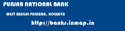 PUNJAB NATIONAL BANK  WEST BENGAL PAIKARA, KOLKATA    banks information 